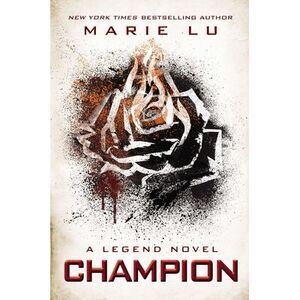 Champion: A Legend Novel -- Marie Lu